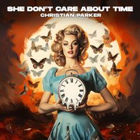Christian Parker - She Don't Care About Time