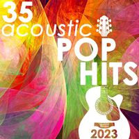 Guitar Tribute Players - 35 Acoustic Pop Hits 2023 (Instrumental)
