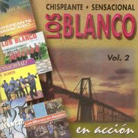 Los Blanco - Chispeante Sensacional: Los Blanco En Acción, Vol. 2