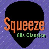 Squeeze - 80s Classics