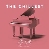 The Chillest - At Last (Piano Version)