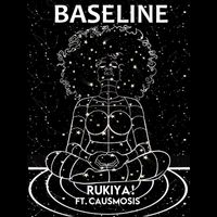 Rukiya! - Baseline (feat. Causmosis) (Explicit)