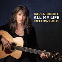 Karla Bonoff - All My Life: Mellow Gold