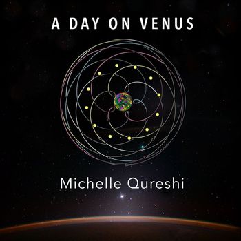 Michelle Qureshi - A Day On Venus