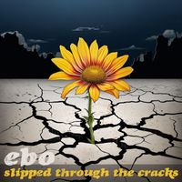 Ebo - Slipped Through the Cracks