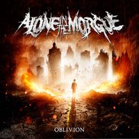 Alone In The Morgue - Oblivion (Explicit)