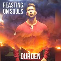 Durden - Feasting on Souls (Explicit)