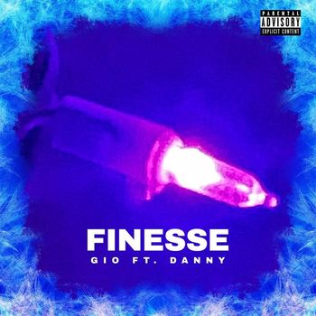 Gio - Finesse (feat. Danny) (Explicit)