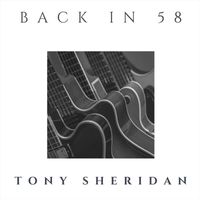 Tony Sheridan - Back in 58