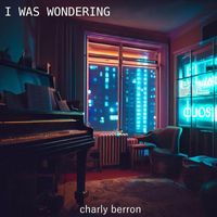 Charly Berron - I Was Wondering
