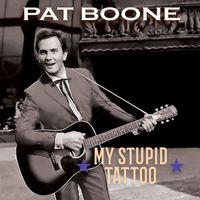 Pat Boone - My Stupid Tattoo