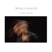 Marla Green - In My Head