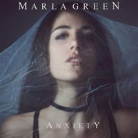 Marla Green - Anxiety