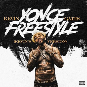 Kevin Gates - Yonce Freestyle (Kevin's Version [Explicit])