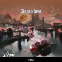 Nazar - Stereo Love