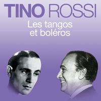 Tino Rossi - Les tangos et boléros