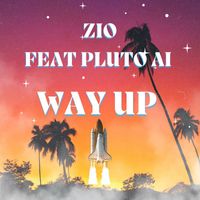 Zio - Way Up (feat. Pluto A.I.)