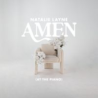 Natalie Layne - Amen (At The Piano)