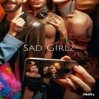 Shifty - Sad Girlz