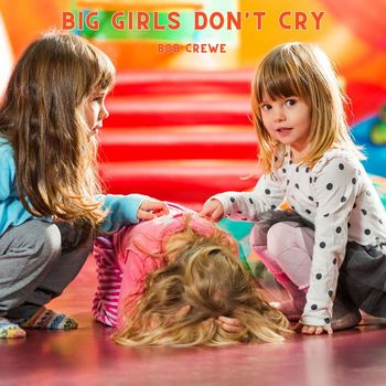 Bob Crewe - Big Girls Don't Cry