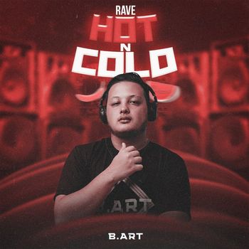 barT - Rave Hot n Cold (Explicit)