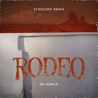 Blanka - Rodeo (Stadiumx Remix)