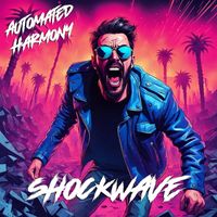 Automated Harmony - Shockwave (Explicit)