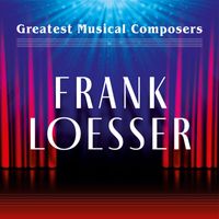 Various Artists - Greatest Musical Composers: Frank Loesser