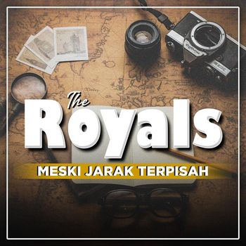 The Royals - Meski Jarak Terpisah