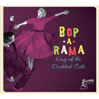 Various Artists - Bop-A-Rama - King of the Ducktail Cats