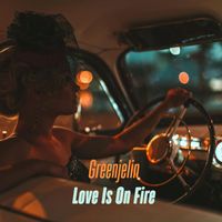 Greenjelin - Love Is On Fire