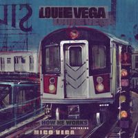 Louie Vega - How He Works (feat. Nico Vega) (Remixes)