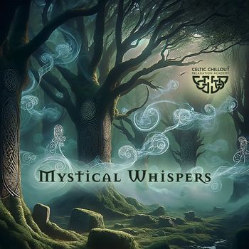 Celtic Chillout Relaxation Academy - Mystical Whispers (Celtic Serenades for a Tranquil Night)