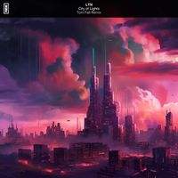 LTN - City of Lights (Tom Fall Remix)