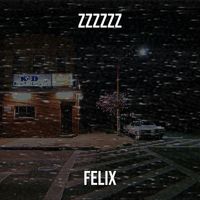 Felix - Zzzzzz