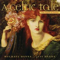 Mychael Danna, Jeff Danna - A Celtic Tale: The Legend of Deirdre