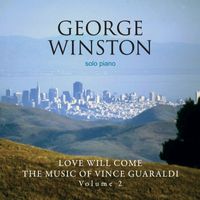 George Winston - Love Will Come: The Music Of Vince Guaraldi, Vol. 2 (Deluxe Version)