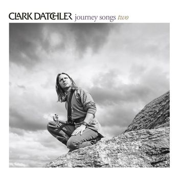 Clark Datchler - Journey Songs Two
