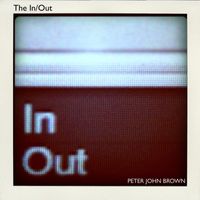 Peter John Brown - The In/Out