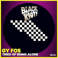 Gy Fos - Tired of Being Alone