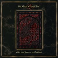 Al Gromer Khan, Kai Taschner - Black Marble & Sweet Fire