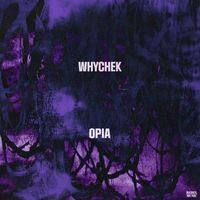 Whychek - Opia EP