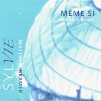 Sylvie - Même Si (Matthew Kramer Chillout Mix)