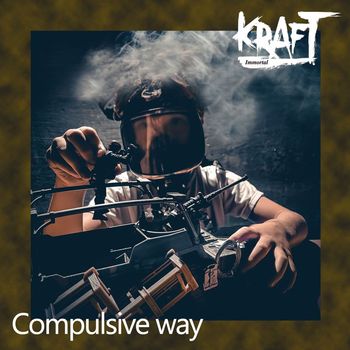 Kraft - Compulsive Way