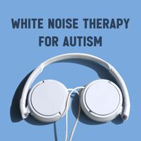 White Noise - White Noise Therapy for Autism