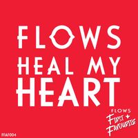 Flows - Heal My Heart