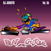 DJ Juanito - Bust A Groove, Vol. 35