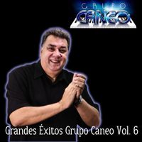Grupo Caneo - Grandes Éxitos Grupo Caneo, Vol. 6