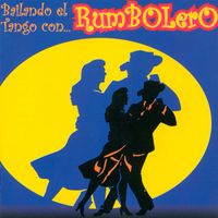 Rumbolero - Bailando el Tango Con …