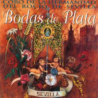 Coro de la Hermandad del Rocio de Sevilla - Bodas de Plata